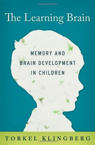 Torkel Klingberg/The Learning Brain@ Memory and Brain Development in Children